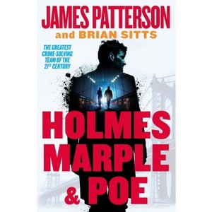 Holmes, Marple & Poe - (Holmes, Margaret & Poe) by  James Patterson & Brian Sitts (Paperback) - 1 of 1