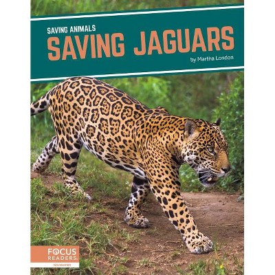 Saving Jaguars - by  Martha London (Paperback)