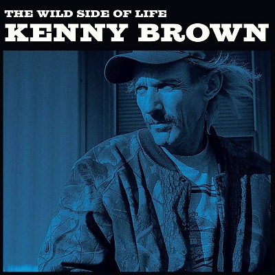 Kenny Brown - Wild Side Of Life (Vinyl)