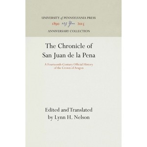 The Chronicle of San Juan de la Pena - by  Lynn H Nelson (Hardcover) - 1 of 1