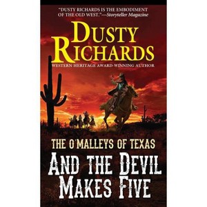 And the Devil Makes Five - (O'Malleys of Texas) by  Dusty Richards (Paperback) - 1 of 1