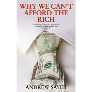 Why We Can't Afford the Rich - by Andrew Sayer - 1 of 1