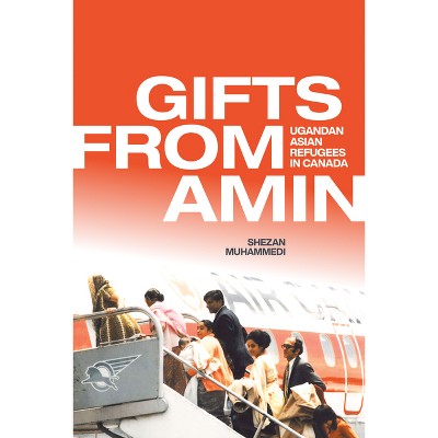 Gifts from Amin - (Studies in Immigration and Culture) by  Shezan Muhammedi (Paperback)