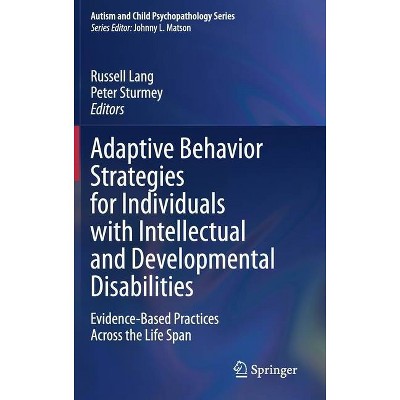 Adaptive Behavior Strategies for Individuals with Intellectual and Developmental Disabilities - (Autism and Child Psychopathology) (Hardcover)