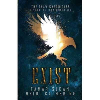 Exist - by  Heidi Catherine & Tamar Sloan (Paperback)