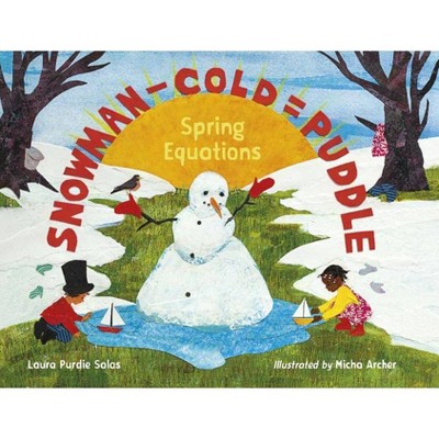 Snowman - Cold = Puddle - by  Laura Purdie Salas (Hardcover)