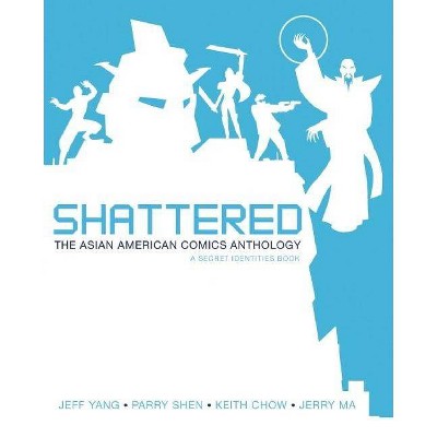 Shattered - by  Jeff Yang & Parry Shen & Keith Chow & Jerry Ma (Paperback)