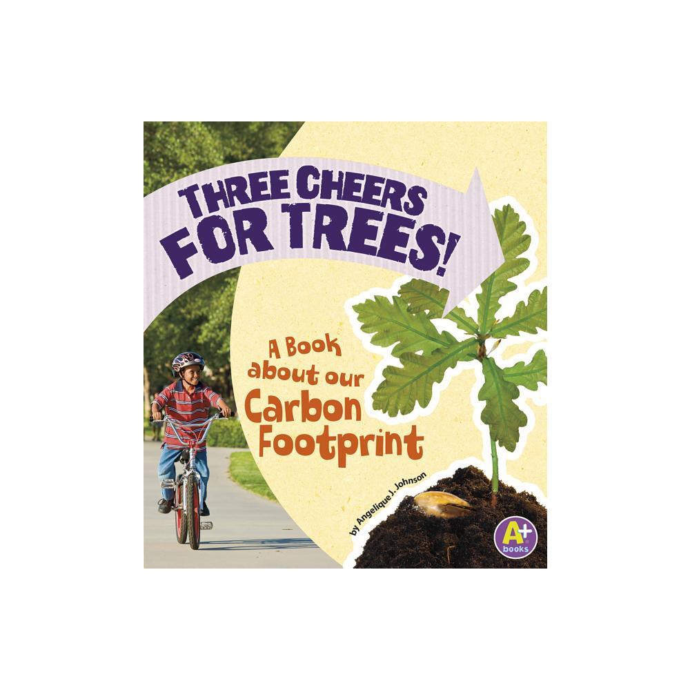 Three Cheers for Trees! - (Earth Matters) by Angie Lepetit (Paperback)