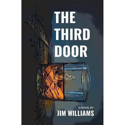  The Third Door - by  Jim Williams (Paperback) 