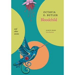 Bloodchild and Other Stories - by  Octavia E Butler (Hardcover) - 1 of 1