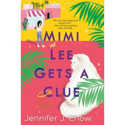 Mimi Lee Gets a Clue - (A Sassy Cat Mystery) by  Jennifer J Chow (Paperback)