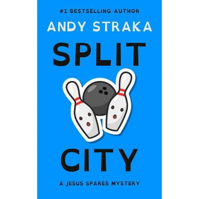 Split City - by  Andy Straka (Paperback)