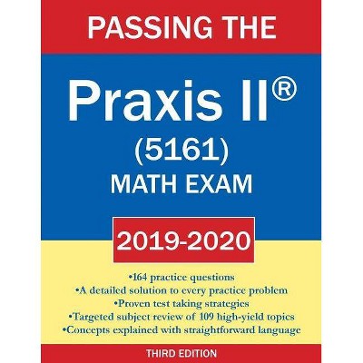 Passing the Praxis II (R) (5161) Math Exam 2019-2020 - (Easy as Pi Review) by  Kyle Joseph Kirby (Paperback)