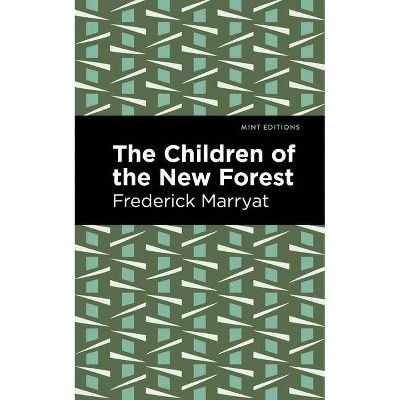 The Children of the New Forest - (Mint Editions) by  Frederick Marryat (Paperback)