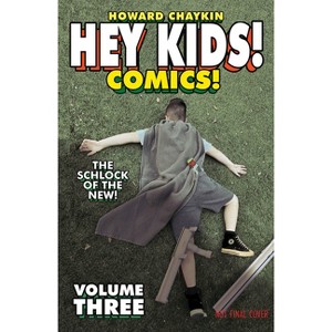 Hey Kids! Comics! Volume 3: The Schlock of the New - by  Howard Chaykin (Paperback) - 1 of 1