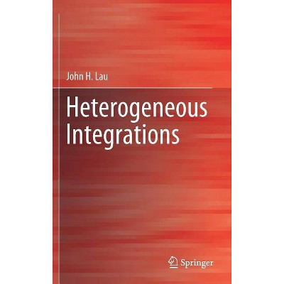 Heterogeneous Integrations - by  John H Lau (Hardcover)