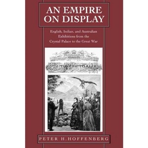 An Empire on Display - by  Peter H Hoffenberg (Hardcover) - 1 of 1