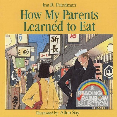 How My Parents Learned to Eat - (Rise and Shine) by  Ina R Friedman (Paperback)