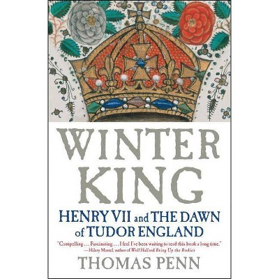 Winter King - by  Thomas Penn (Paperback)