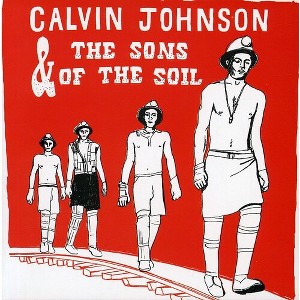 Calvin Johnson & the Sons of the Soil - Calvin Johnson And The Sons Of The Soil (CD) - 1 of 1