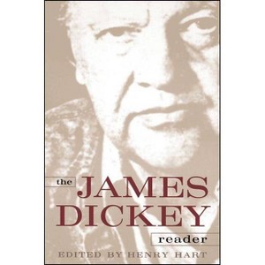 The James Dickey Reader - by  Henry Hart (Paperback) - 1 of 1