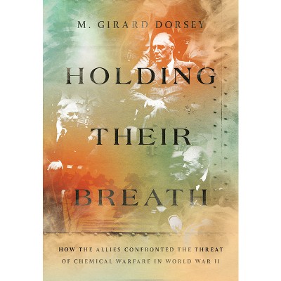 Holding Their Breath - (Battlegrounds: Cornell Studies in Military History) by  Marion Girard Dorsey (Paperback)