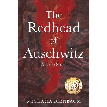 The Redhead of Auschwitz - (Holocaust Survivor True Stories) by  Nechama Birnbaum (Paperback)