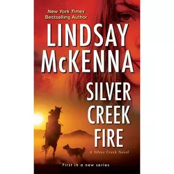 Silver Creek Fire - by Lindsay McKenna (Paperback)