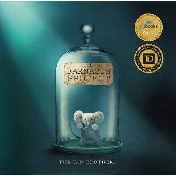 The Barnabus Project - by  Terry Fan & Eric Fan & Devin Fan (Hardcover)