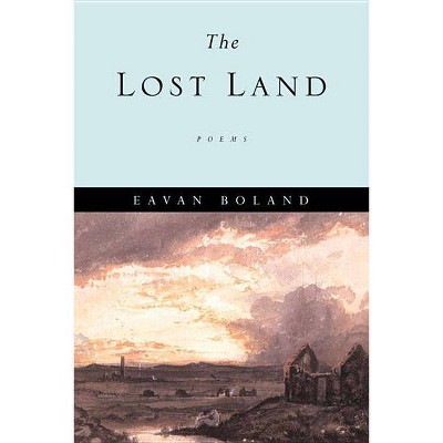 The Lost Land - by  Eavan Boland (Paperback)