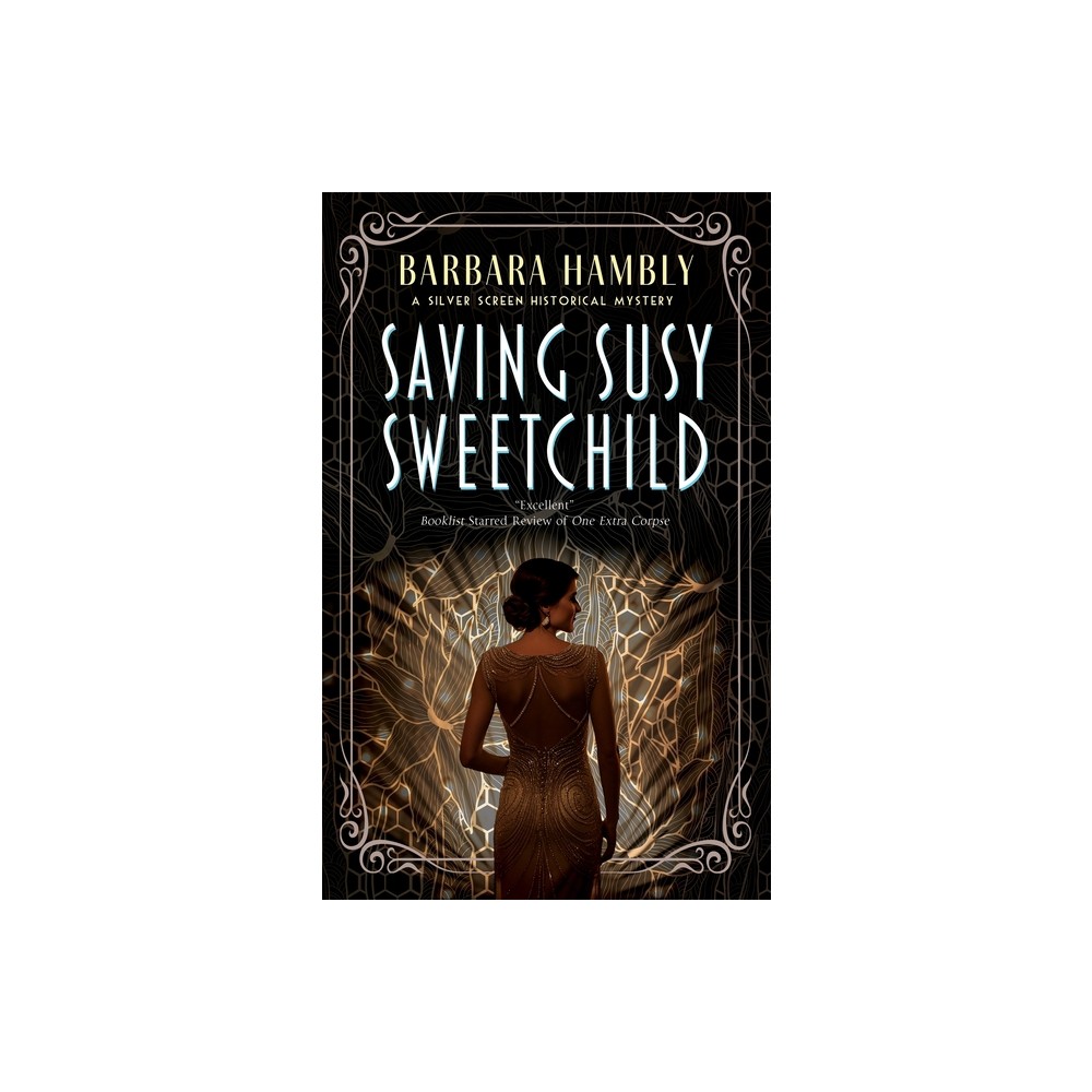 Saving Susy Sweetchild - (Silver Screen Historical Mystery) by Barbara Hambly (Hardcover)