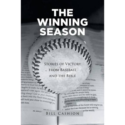 The Winning Season - by  Bill Cashion (Paperback)