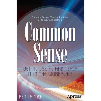 Common Sense - by  Ken Tanner (Paperback)