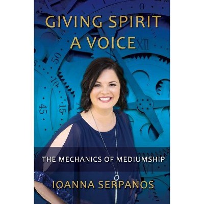  Giving Spirit A Voice - by  Ioanna Serpanos (Paperback) 