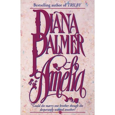 Amelia - by  Diana Palmer & Diane Palmer (Paperback)