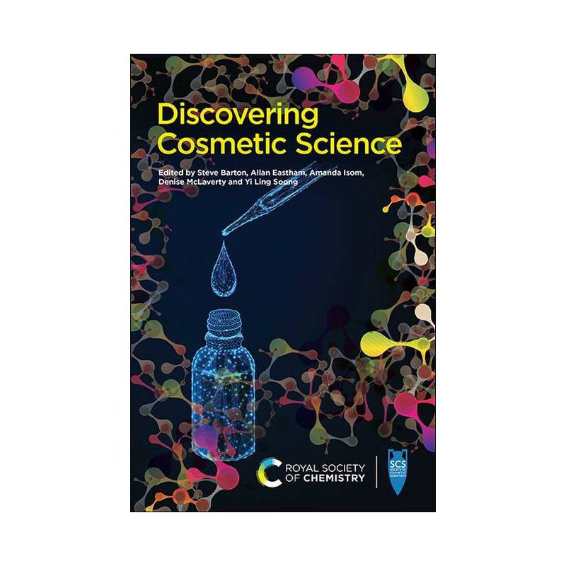 Discovering Cosmetic Science - by  Stephen Barton & Allan Eastham & Amanda Isom & Denise McLaverty & Yi Ling Soong (Paperback), 1 of 2