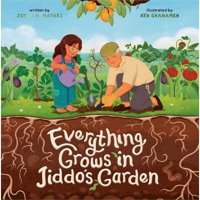 Everything Grows in Jiddo's Garden - by  Jenan Matari (Hardcover)