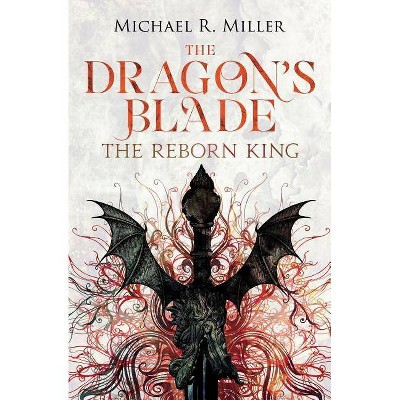  The Dragon's Blade - by  Michael R Miller (Paperback) 