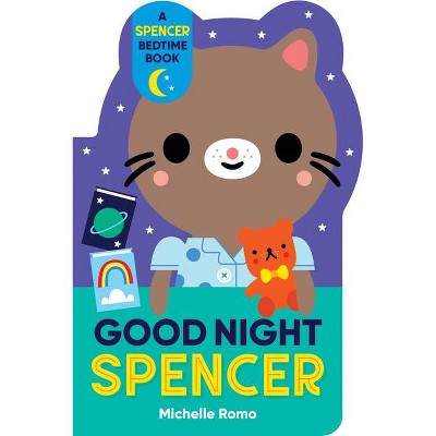 Good Night, Spencer - (Spencer the Cat) by  Michelle Romo (Board Book)