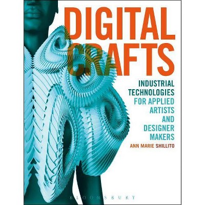 Digital Crafts - by  Ann Marie Shillito (Paperback)