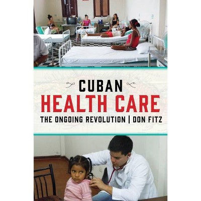 Cuban Health Care - by  Don Fitz (Paperback)