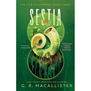 Sestia - (Five Queendoms, the) by G R Macallister - 1 of 1