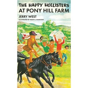 The Happy Hollisters at Pony Hill Farm - by  Jerry West & Helen S Hamilton (Hardcover) - 1 of 1