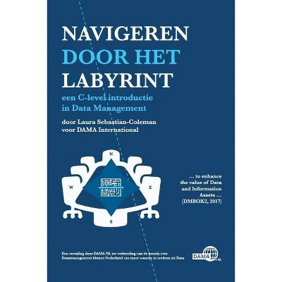 Navigeren door het labyrint - by  Laura Sebastian-Coleman (Paperback)