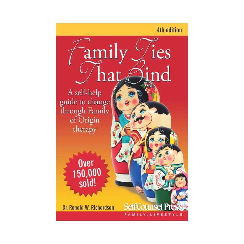 Family Ties That Bind - (Self-Counsel Personal Self-Help) 4th Edition by  Ronald W Richardson (Paperback), 1 of 2