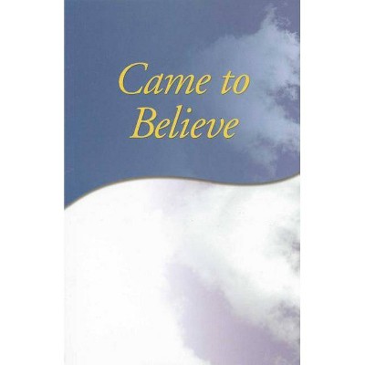 Came to Believe Trade Edition - by  Anonymous (Paperback)