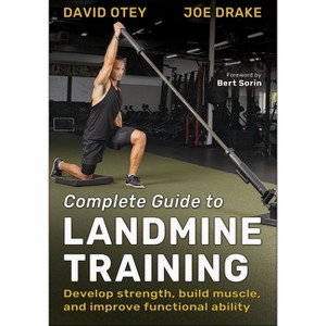 Complete Guide to Landmine Training - by  David Otey & Joe Drake (Paperback) - 1 of 1
