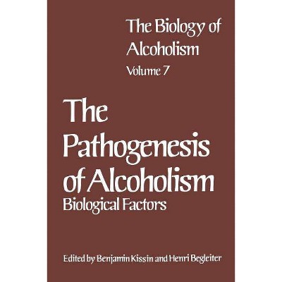 The Biology of Alcoholism - by  Henri Begleiter (Paperback)