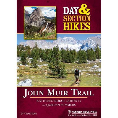 Day & Section Hikes: John Muir Trail - 2nd Edition by  Kathleen Dodge Doherty & Jordan Summers (Paperback)