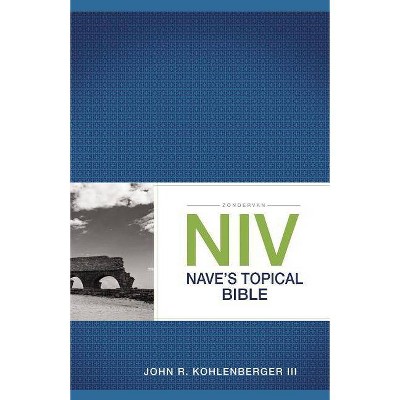  Zondervan NIV Nave's Topical Bible - by  John R Kohlenberger III (Paperback) 